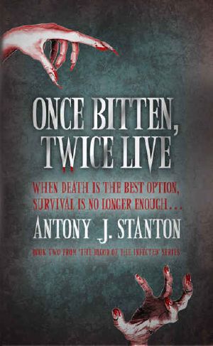 [The Blood of the Infected 02] • Once Bitten, Twice Live